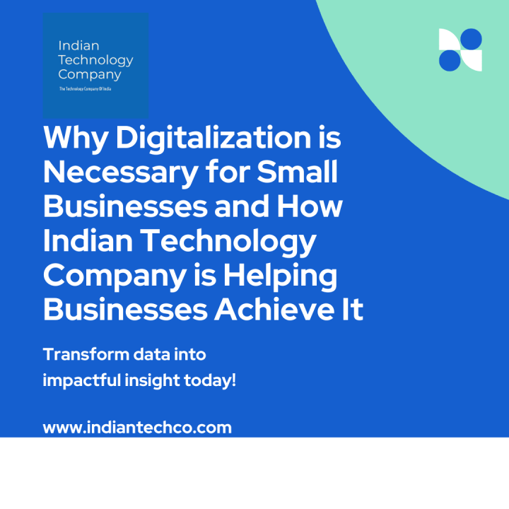 Why Digitalization is Necessary for Small Businesses and How Indian Technology Company is Helping Businesses Achieve It