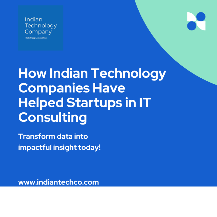 How Indian Technology Company Have Helped Startups in IT Consulting