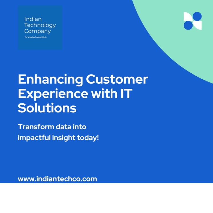 Enhancing Customer Experience with IT Solutions