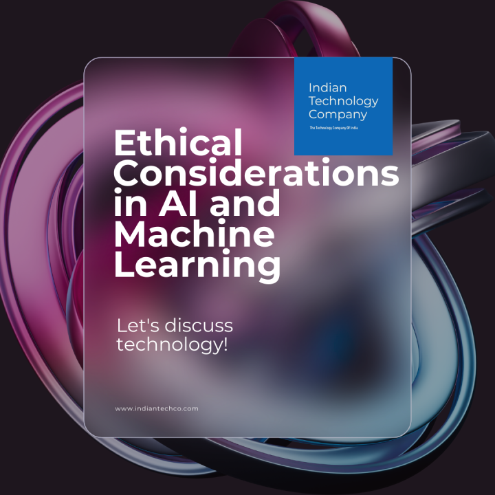 Ethical Considerations in AI and Machine Learning