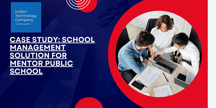 Case Study: School Management Solution for Mentor Public School